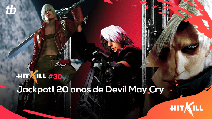Hit Kill 30 – Jackpot! 20 anos de Devil May Cry