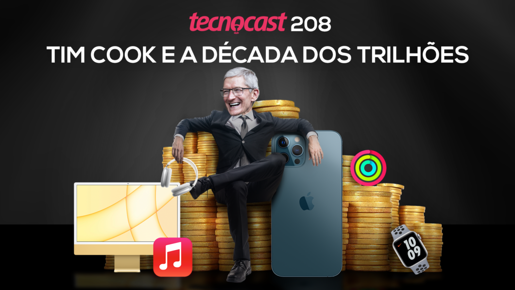 Tecnocast 208 – Tim Cook e a década dos trilhões (Imagem: Vitor Pádua / Tecnoblog)