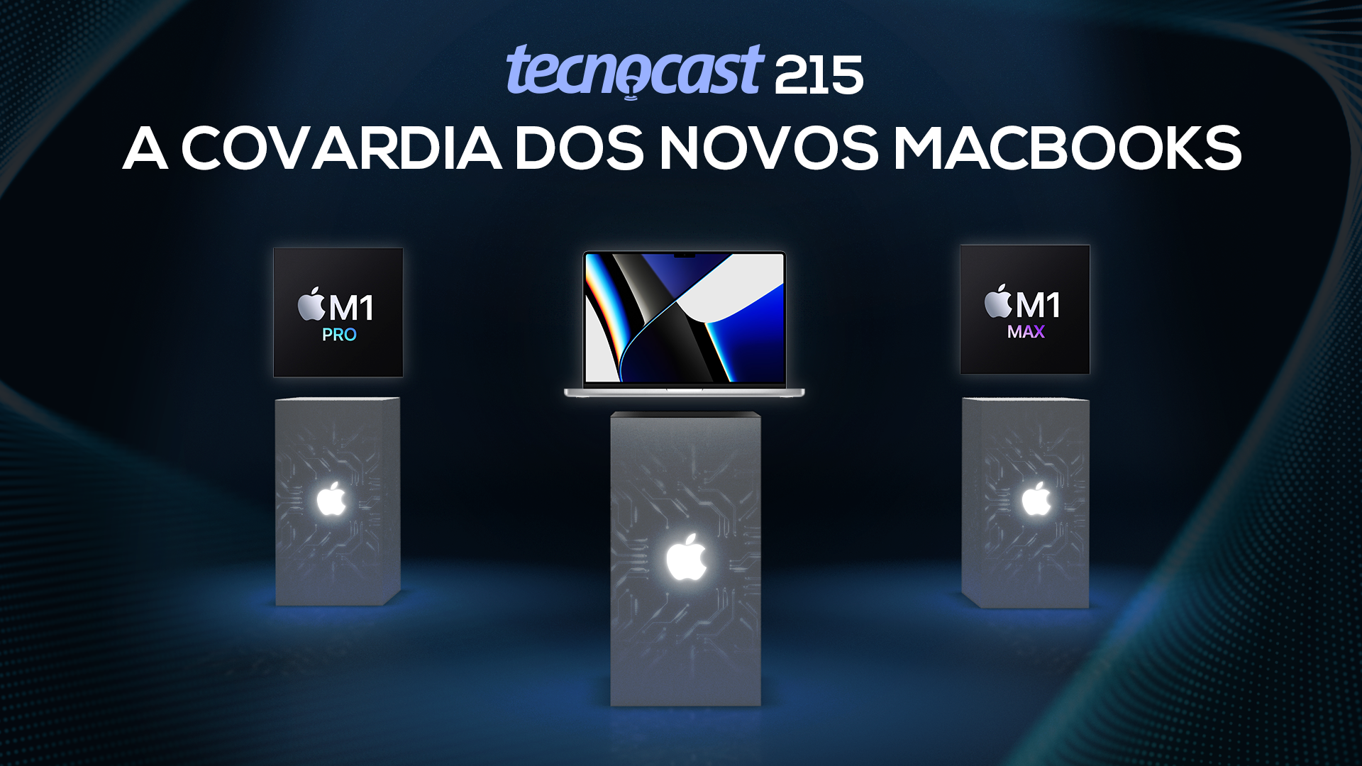 Tecnocast 215 – A covardia dos novos MacBooks